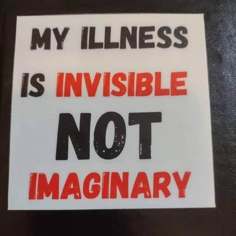 MY ILLNESS IS INVISIBLE
NOT IMAGINARY